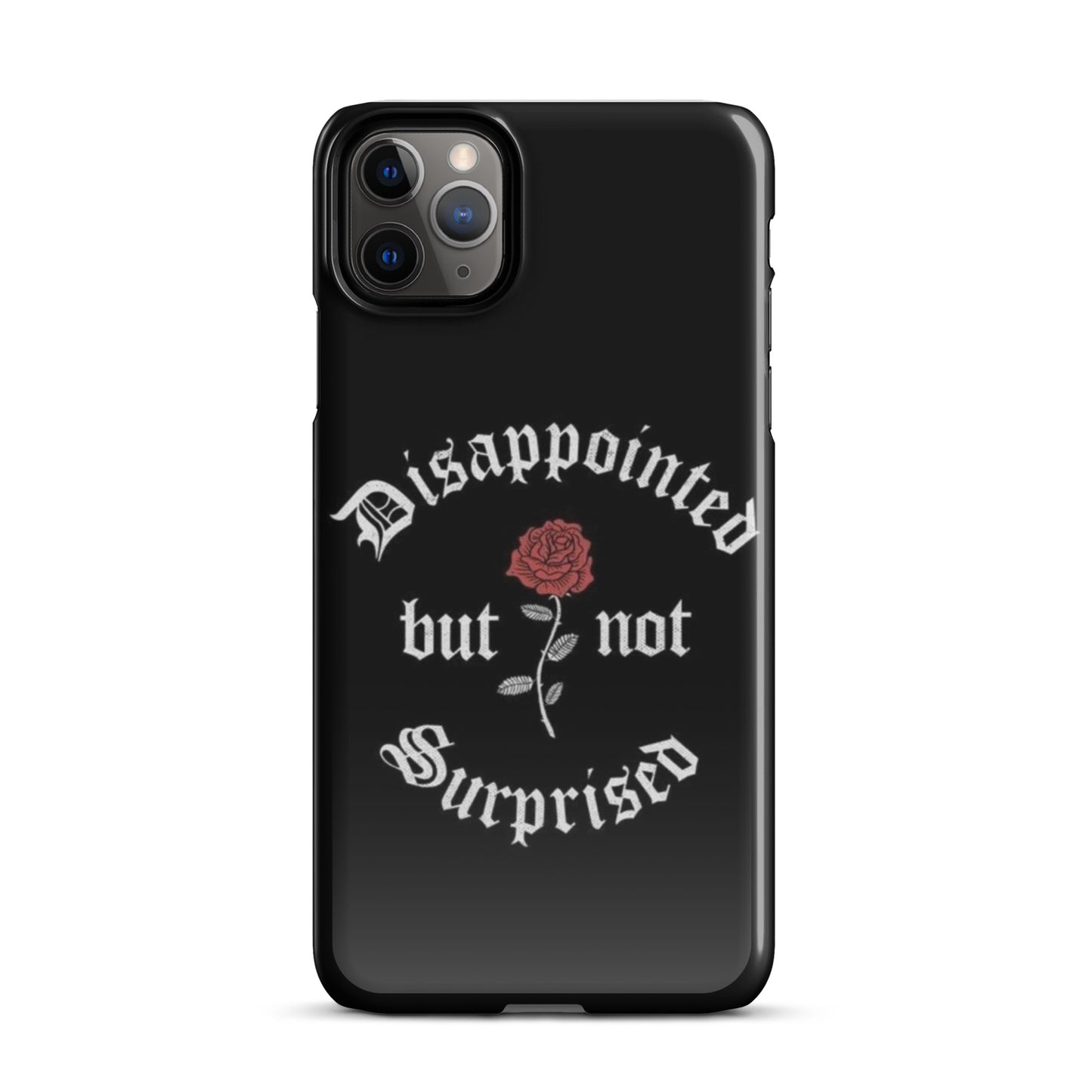 Disappointed Not Surprised - iPhone Case