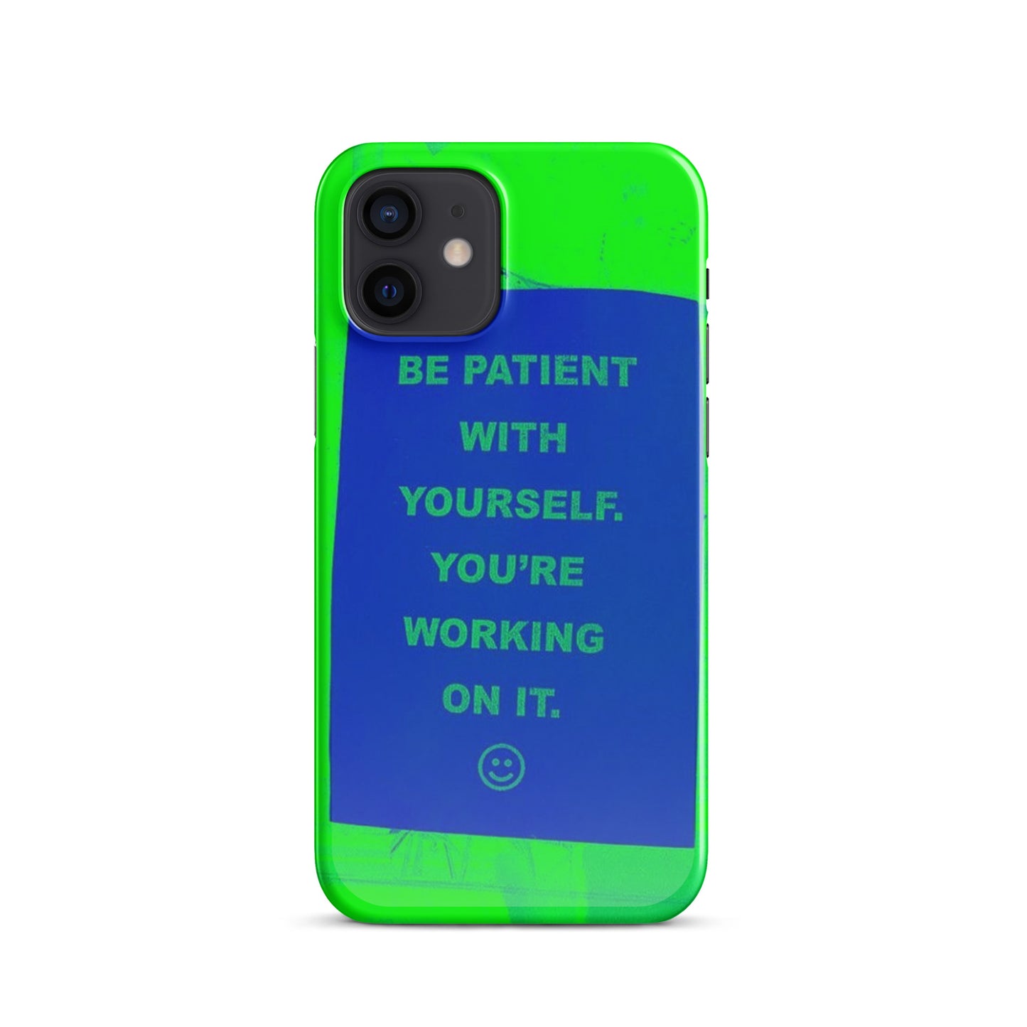 Be Patient - iPhone Case