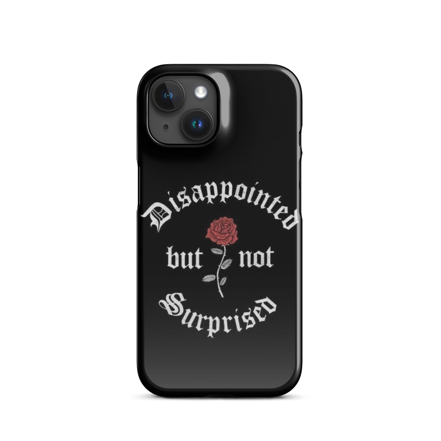 Disappointed Not Surprised - iPhone Case